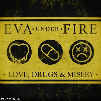 Eva Under Fire - Love, Drugs & Misery (2022)