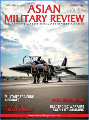 Asian Military Review - March-April 2022