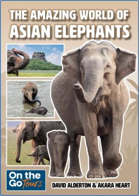 The Amazing World of Asian Elephants – September 2022