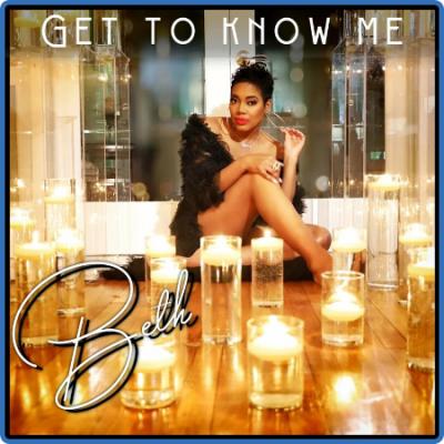 Beth - Get To Know Me (2022)