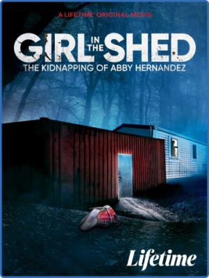 Girl In The Shed The Kidnapping Of Abby Hernandez 2022 1080p WEBRip x264-RARBG