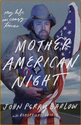 Mother American Night  My Life in Crazy Times by Robert Greenfield