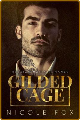 Gilded Cage by Nicole Fox