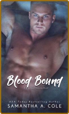 Blood Bound by Samantha A  Cole