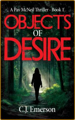 Objects of Desire by C  J  Emerson