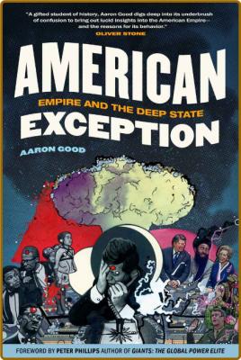 American Exception  Empire and the Deep State by Aaron Good  _85206061cb62e7bafdef6d8322bb2590