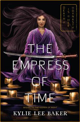 The Empress of Time by Kylie Lee Baker  _016dcf50aed08f7267c731b42ea7769b