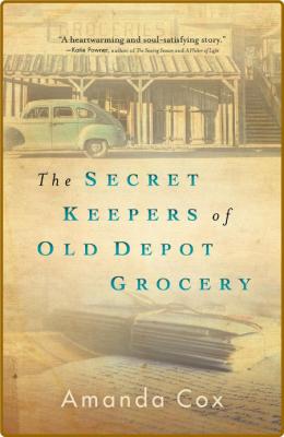 The Secret Keepers of Old Depot Grocery by Amanda Cox  _a6ab7e68dc5f305f4c65100b01674fc0