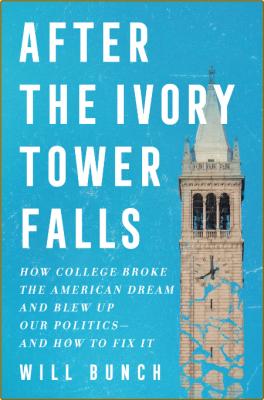 After the Ivory Tower Falls by Will Bunch  _788125b277a95b5ea08e85bfcb76924a