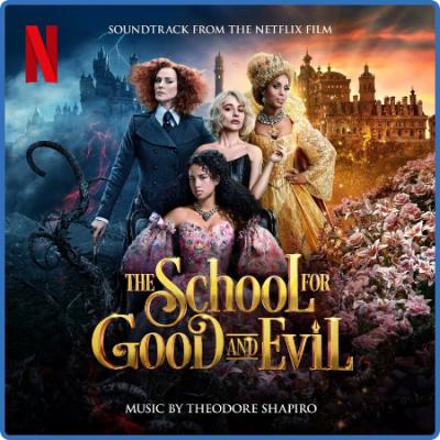 The School For Good And Evil (Soundtrack from the Netflix Film) (2022)