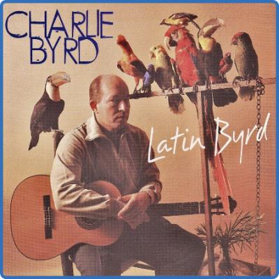 Charlie Byrd - Latin Byrd (Remastered) (2022)