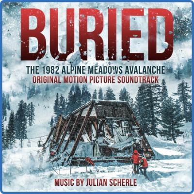 Buried  The 1982 Alpine Meadows Avalanche (Original Motion Picture Soundtrack) (20...