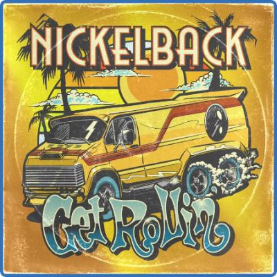 Nickelback - Get Rollin' (Explicit) (2022)