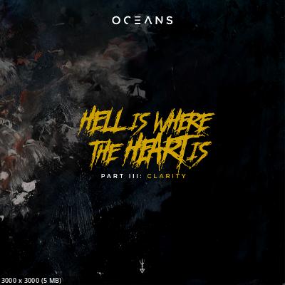 Oceans - Hell Is Where The Heart Is, Pt. III: Clarity (EP) (2022)