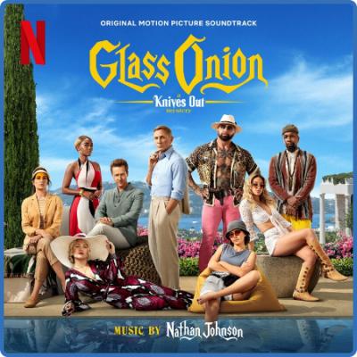 Glass Onion  A Knives Out Mystery (Original Motion Picture Soundtrack) (2022)