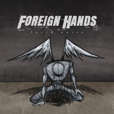 Foreign Hands - Lucid Noise (Single) (2022)